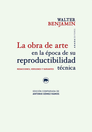 OBRA DE ARTE EN LA ÉPOCA DE SU REPRODUCTIBILIDAD TÉCNICA, LA