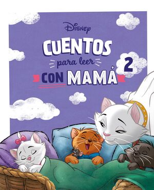 CUENTOS PARA LEER CON MAMÁ. DISNEY