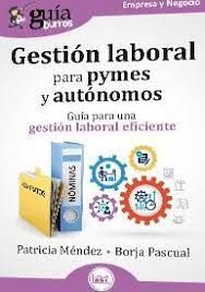 GUÍABURROS: GESTIÓN LABORAL PARA PYMES Y AUTÓNOMOS