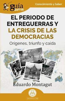 GUÍABURROS: EL PERIODO DE ENTREGUERRAS Y LA CRISIS DE LAS DEMOCRACIAS