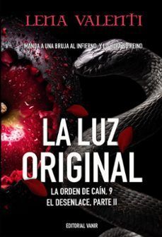 LUZ ORIGINAL, LA. EL DESENLACE. PARTE II