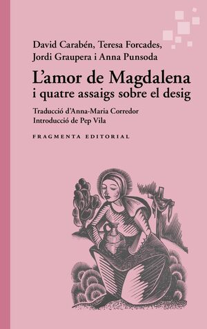AMOR DE MAGDALENA I QUATRE ASSAIGS SOBRE EL DESIG, L'