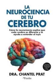 NEUROCIENCIA DE TU CEREBRO, LA