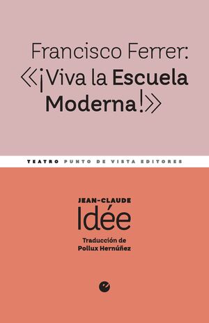 FRANCISCO FERRER: «¡VIVA LA ESCUELA MODERNA!»