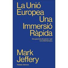 LA UNIO EUROPEA - UNA IMMERSIO RAPIDA