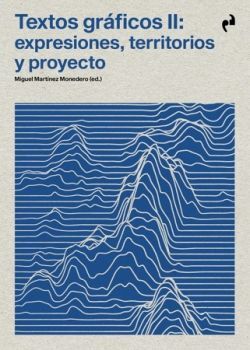 TEXTOS GRAFICOS II: EXPRESIONES, TERRITORIOS Y PROYECTO