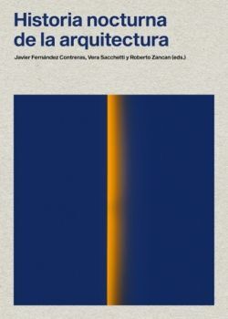 HISTORIA NOCTURNA DE LA ARQUITECTURA