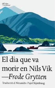 DIA QUE VA MORIR EN NILS VIK, EL