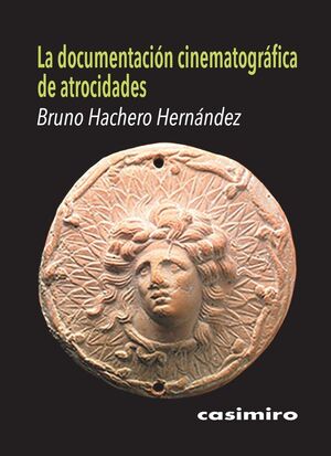 DOCUMENTACIÓN CINEMATOGRÁFICA DE ATROCIDADES, LA