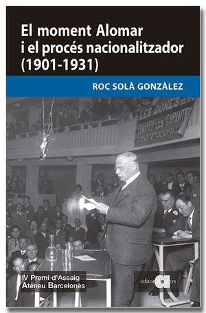MOMENT ALOMAR I EL PROCÉS NACIONALITZADOR (1901-1931), EL