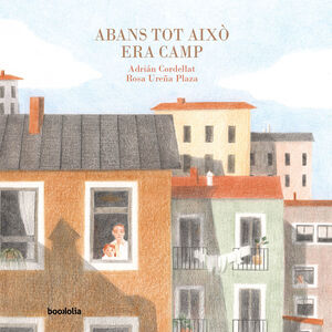 ABANS TOT AIXÒ ERA CAMP