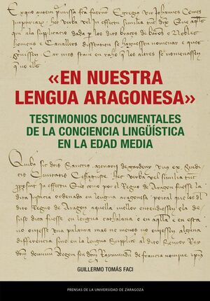 EN NUESTRA LENGUA ARAGONESA». TESTIMONIOS DOCUMENTALES DE LA CONCIENCIA LINGÜÍSTICA EN LA EDAD MEDIA