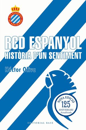 RCD ESPANYOL. HISTÒRIA D'UN SENTIMENT.125È ANIVERSARI