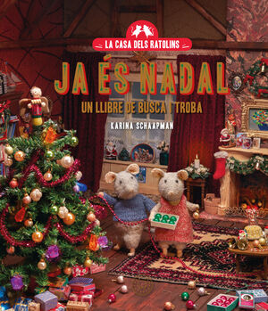 JA ÉS NADAL. -LA CASA DELS RATOLINS-
