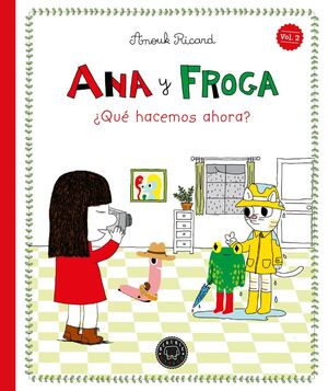 ANA Y FROGA ¿QUÉ HACEMOS AHORA? (NUEVA EDICIÓN)