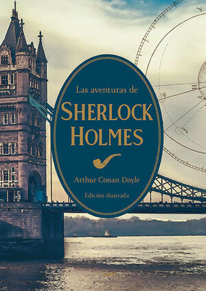 AVENTURAS DE SHERLOCK HOLMES, LAS (EDICIÓN ILUSTRADA)