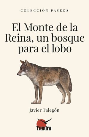 MONTE DE LA REINA, UN BOSQUE PARA EL LOBO, EL