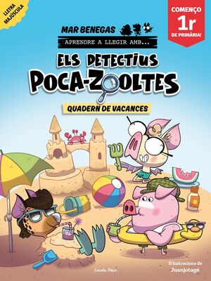 ELS DETECTIUS POCA-ZOOLTES. QUADERN DE VACANCES. COMENÇO 1R DE PRIMÀRIA