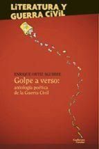 GOLPE A VERSO: ANTOLOGÍA POÉTICA DE LA GUERRA CIVIL