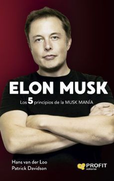 ELON MUSK - LOS 5 PRINCIPIOS DE LA MUSK MANIA