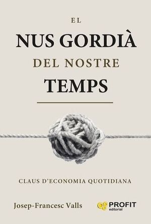 NUS GORDIÀ DEL NOSTRE TEMPS, EL