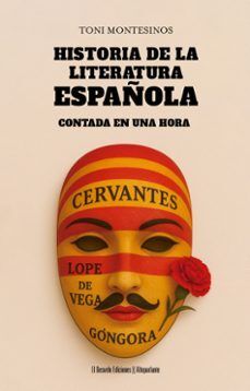HISTORIA DE LA LITERATURA ESPAÑOLA CONTADA EN UNA HORA