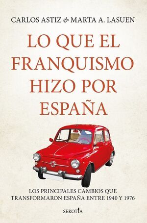 LO QUE EL FRANQUISMO HIZO POR ESPAÑA