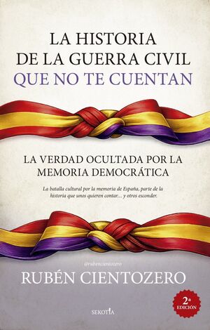 HISTORIA DE LA GUERRA CIVIL QUE NO TE CUENTAN, LA