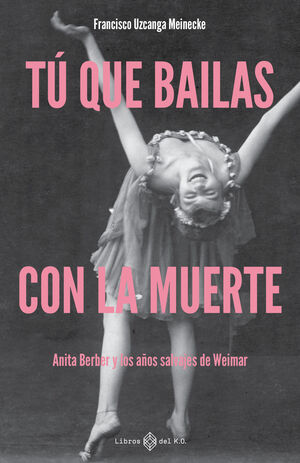 TÚ QUE BAILAS CON LA MUERTE