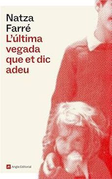 L'ULTIMA VEGADA QUE ET DIC ADEU