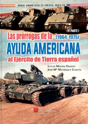 PRORROGAS DE LA AYUDA AMERICANA AL EJERCITO DE TIERRA ESPAÑOL, LAS (II PARTE)