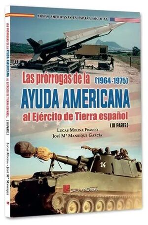 PRÓRROGAS DE LA AYUDA AMERICANA AL EJÉRCITO DE TIERRA ESPAÑOL