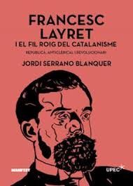 FRANCESC LAYRET I EL FIL ROIG DEL CATALANISME