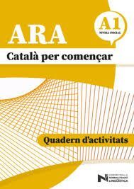 ARA - CATALÀ PER COMENÇAR - NIVEL INCIAL A1.1