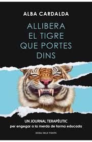 ALLIBERA EL TIGRE QUE PORTES DINS