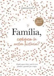 FAMÍLIA, EXPLIQUEM LA NOSTRA HISTÒRIA? (M'EXPLIQUES LA TEVA HIS