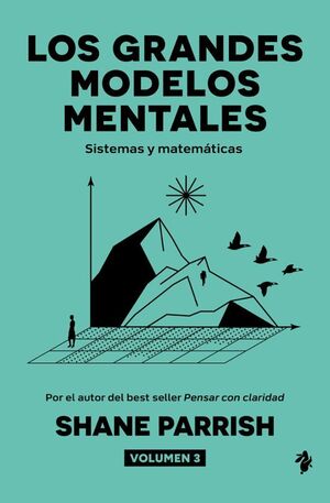 GRANDES MODELOS MENTALES, VOLUMEN 3, LOS