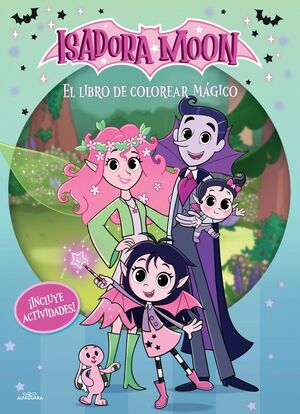 LIBRO DE COLOREAR MÁGICO ISADORA MOON, EL