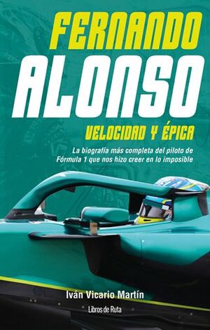 FERNANDO ALONSO. VELOCIDAD Y EPICA