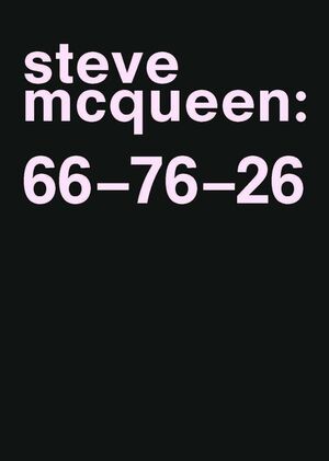 STEVE MCQUEEN: 66-76-26