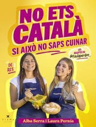 NO ETS CATALÀ SI AIXÒ NO SAPS CUINAR