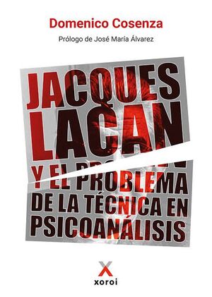 JACQUES LACAN Y EL PROBLEMA DE LA TÉCNICA EN PSICOANALISIS