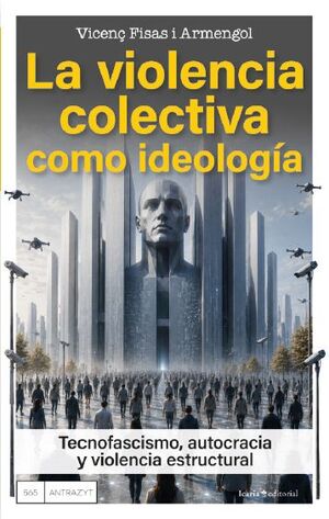 VIOLENCIA COLECTIVA COMO IDEOLOGÍA, LA