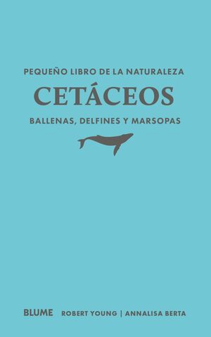 CETÁCEOS. BALLENAS, DELFINES Y MARSOPAS. PEQUEÑO LIBRO DE LA NATURALEZA.