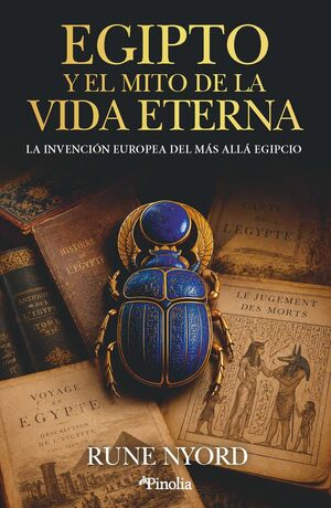EGIPTO Y EL MITO DE LA VIDA ETERNA