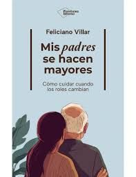 MIS PADRES SE HACEN MAYORES