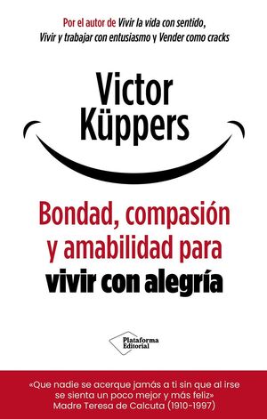 BONDAD, COMPASION Y AMABILIDAD PARA VIVIR CON ALEGRÍA