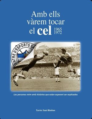 AMB ELLS VÀREM TOCAR EL CEL 1965-1972