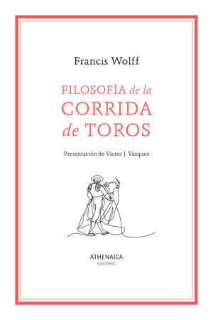 FILOSOFÍA DE LA CORRIDA DE TOROS