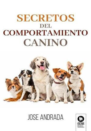 SECRETOS DEL COMPORTAMIENTO CANINO